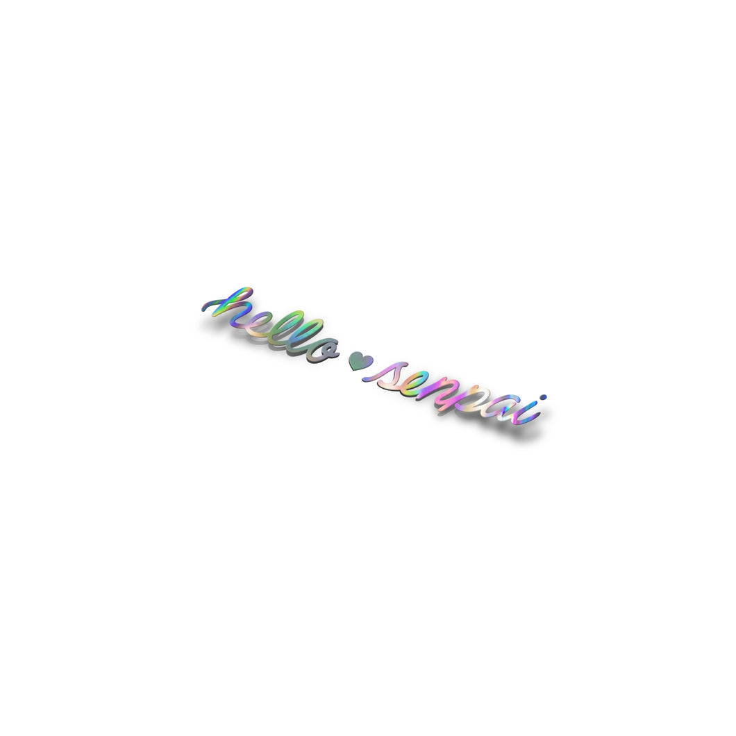 Hello Senpai Cursive Die Cut (Oil Slick)